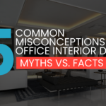 Common Misconceptions About Office Interior Design