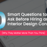 10 Smart Questions to Ask Before Hiring an Interior Design Consultant (And Why They Matter More Than You Think)